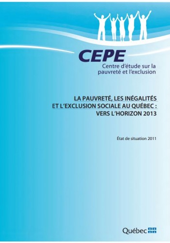 La pauvreté, les inégalités et l’exclusion sociale au Québec : vers l’horizon 2013